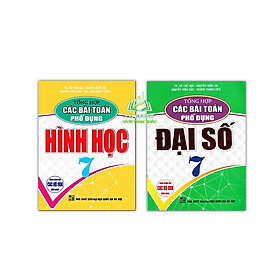 Sách - Combo Tổng hợp các bài toán phổ dụng Đại Số + Hình Học 7 (Biên soạn theo chương trình GDPT mới)