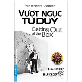 Hình ảnh sách Vượt Ngục Tư Duy (Tái Bản Lại Từ Quyển: Lãnh Đạo Và Sự Tự Lừa Dối)