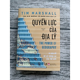 Quyền Lực Của Địa Lý – The Power Of Geography