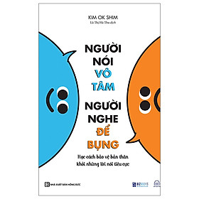 Hình ảnh Người Nói Vô Tâm, Người Nghe Để Bụng - Học Cách Bảo Vệ Bản Thân Khỏi Những Lời Nói Tiêu Cực