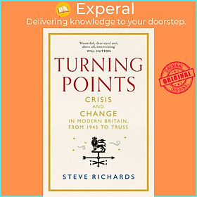 Sách - Turning Points - 10 Events That Transformed Modern Britai by Steve Richards Media Limited (UK edition, hardcover)