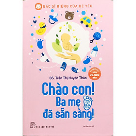  Chào con! ba mẹ đã sẵn sàng - NXB Trẻ