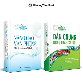 Combo 2 Sách - Dẫn Chứng Nghị Luận Xã Hội & Nâng Cao Văn Phong Nghị Luận Xã Hội