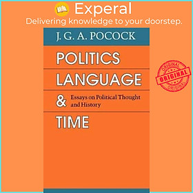 Sách - Politics, Language, and Time by J. G. A. Pocock (UK edition, paperback)