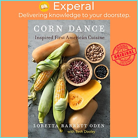 Sách - Corn Dance - Inspired First American Cuisine by Loretta Barrett Oden (UK edition, Hardcover)