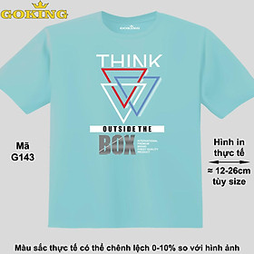 Think Outside The Box, mã G143. Áo thun đẹp cho cả gia đình. Áo phông hàng hiệu Goking, công nghệ in Nhật Bản siêu nét. Form unisex cho nam nữ, trẻ em, bé trai gái. Quà tặng ý nghĩa cho bố mẹ, con cái, bạn bè, doanh nghiệp, hội nhóm