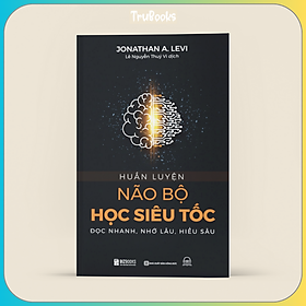 Sách - huấn luyện não bộ học siêu tốc : đọc nhanh, nhớ lâu, hiểu sâu