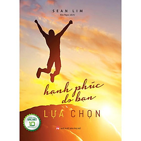 Sách - Hạnh phúc do bạn lựa chọn 