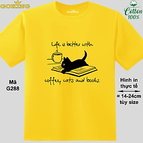 Life Is Better With Coffee Cats And Books, mã G288. Áo thun siêu đẹp cho cả gia đình. Form unisex cho nam nữ, trẻ em, bé trai gái. Quà tặng ý nghĩa