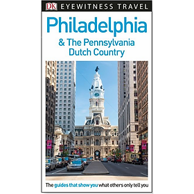 Download sách [Hàng thanh lý miễn đổi trả] DK Eyewitness Travel Guide Philadelphia and the Pennsylvania Dutch Country