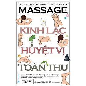 Massage Kinh Lạc Huyệt Vị Toàn Thư (Tái bản)