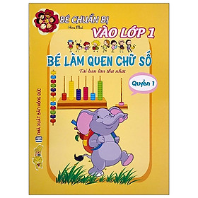 Bé Chuẩn Bị Vào Lớp 1 - Bé Làm Quen Chữ Số 1 (Tái Bản 2021)