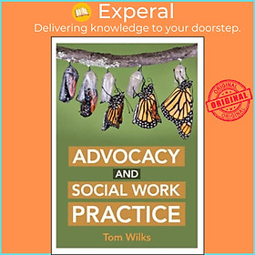Sách - Advocacy and Social Work Practice by Tom Wilks (UK edition, paperback)