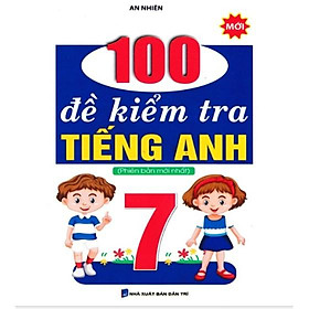 Hình ảnh Sách - 100 Đề Kiểm Tra Tiếng Anh Lớp 7