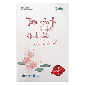 Tâm của ta ở đâu hạnh phúc của ta ở đó