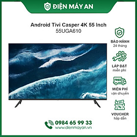 Mua Android Tivi Casper 4K 55 Inch 55UGA610  Hàng Chính Hãng 