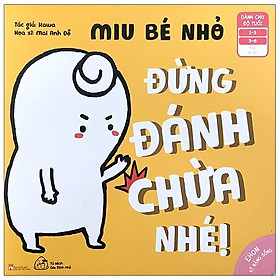 [Download Sách] Ehon Kĩ Năng Sống - Miu Bé Nhỏ - Đừng Đánh Chừa Nhé!