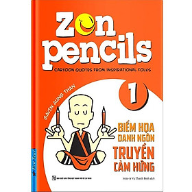 Sách Zen Pencils Tập 1 Biếm Họa Danh Ngôn Truyền Cảm Hứng - Bản Quyền