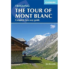 Sách - Trekking the Tour of Mont Blanc : Complete two-way hiking guidebook and m by Kev Reynolds (UK edition, paperback)