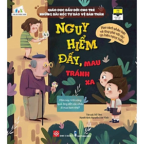 Giáo Dục Đầu Đời Cho Trẻ - Những Bài Học Tự Bảo Vệ Bản Thân – Nguy Hiểm Đấy, Mau Tránh Xa