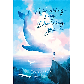 Sách Nhẹ Nhàng Sống Dịu Dàng Yêu
