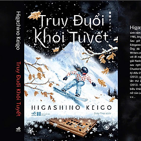 TRUY ĐUỔI KHÓI TUYẾT – Higashino Keigo – Diệp Thái dịch – Nhã Nam