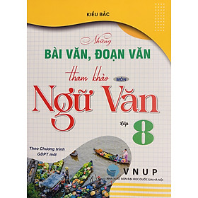 Những Bài Văn, Đoạn Văn Tham Khảo Ngữ Văn 6-7-8 (SGK Hiện Hành)