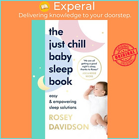 Sách - The Just Chill Baby Sleep Book - Easy and Empowering Sleep Solutions by Rosey Davidson (UK edition, hardcover)