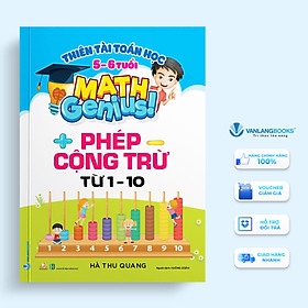 Thiên Tài Toán Học (5 - 6 Tuổi ) - Phép Cộng Trừ Từ 1 - 10