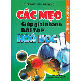 [Download Sách] CÁC MẸO GIÚP GIẢI NHANH BÀI TẬP HÓA HỌC - TÁI BẢN 2021