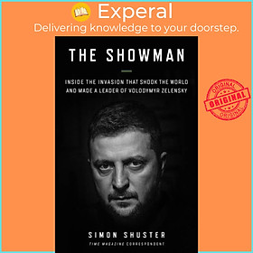 Sách - The Showman - Inside the Invasion That Shook the World and Made a Leader by Simon Shuster (UK edition, hardcover)