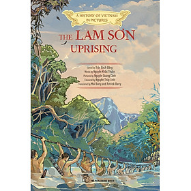 A History of Vietnam in Pictures: The Lam Sơn Uprising (In colour) - 75000 - Bloomsbury Childrens - NXB Trẻ