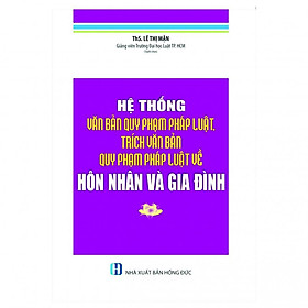 Hệ Thống Văn Bản Quy Phạm Pháp Luật, Trích Văn Bản Quy Phạm Pháp Luật Về Hôn Nhân  Và Gia Đình