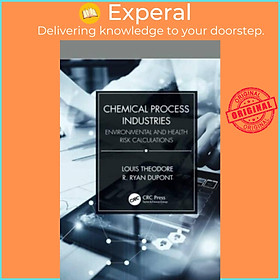 Sách - Chemical Process Industries - Environmental and Health Risk Calculation by R. Ryan Dupont (UK edition, hardcover)