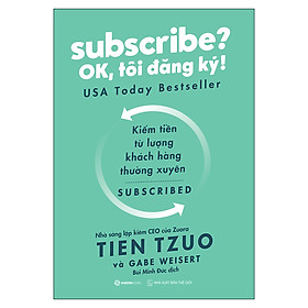 Subscribe? OK, Tôi Đăng Ký! -  tạo ra một mô hình kinh doanh dựa trên lượng người theo dõi