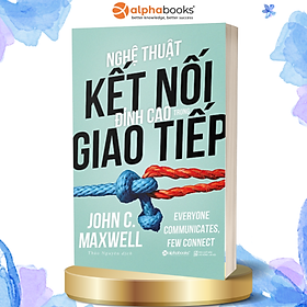 Trạm Đọc | Nghệ Thuật Kết Nối Đỉnh Cao Trong Giao Tiếp