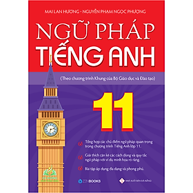 Ngữ Pháp Tiếng Anh Lớp 11 (Theo CT Khung Của Bộ GD&ĐT) #huongbook - Hồng Anh