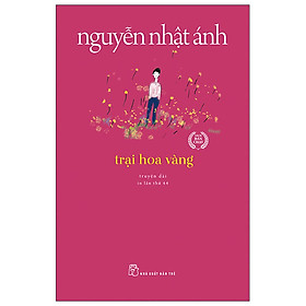 Nguyễn nhật ánh - trại hoa vàng