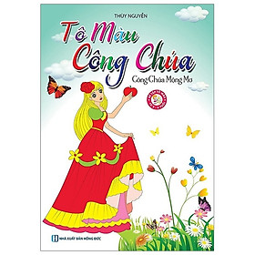 Tô Màu Công Chúa - Công Chúa Mộng Mơ (Tái Bản 2019)