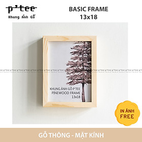 Khung ảnh 13x18 Basic - Khung hình gỗ thông mặt kính - Khung ảnh gỗ P'Tee