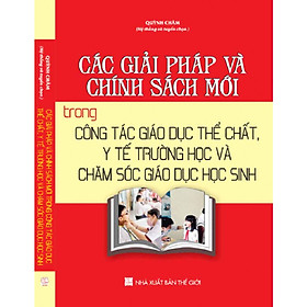 Các Giải Pháp Và Chính Sách Mới Trong Công Tác Giáo Dục Thể Chất, Y Tế Trường Học Và Chăm Sóc Giáo Dục Học Sinh