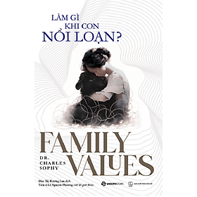 Làm Gì Khi Con Nổi Loạn? - Family Values (SGB)