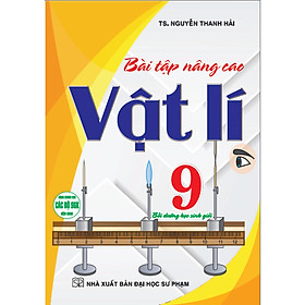 Sách - bài tập nâng cao vật lí 9 - bồi dưỡng học sinh giỏi (dùng chung cho các bộ sgk hiện hành ) HA