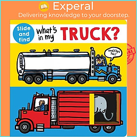 Sách - What's in my Truck? - A slide and find book by Roger Priddy (UK edition, boardbook)