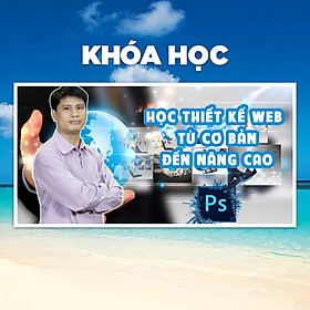 Khóa Học Học Thiết Kế Web Từ Cơ Bản Đến Nâng Cao