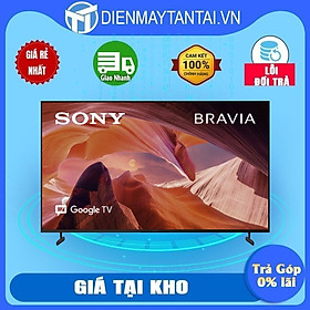 Google Tivi Sony 4K 55 inch KD-55X80L - Hàng chính hãng - Giao HCM và 1 số tỉnh thành