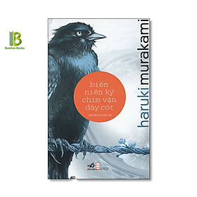 Sách - Biên Niên Ký Chim Vặn Dây Cót - Haruki Murakami - Nhã Nam - Bìa Mềm - Tặng Kèm Bookmark Bamboo Books