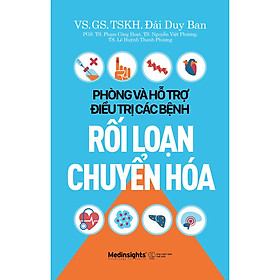 Phòng Và Hỗ Trợ Điều Trị Các Bệnh Rối Loạn Chuyển Hóa