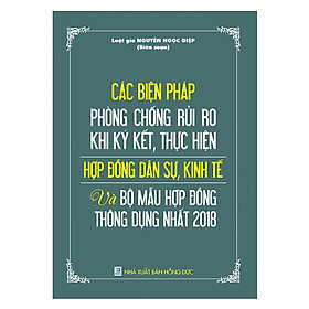 Các Biện Pháp Phòng Chống Rủi Ro Khi Ký Kết, Thực Hiện Hợp Đồng Dân Sự, Kinh Tế Và Bộ Mẫu Hợp Đồng Thông Dụng Nhất 2018