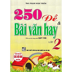 Sách - 250 Đề Và Bài Văn Hay Lớp 2 - Biên Soạn Theo Chương Trình GDPT Mới - Hồng Ân